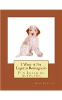 I Want A Pet Lagotto Romagnolo: Fun Learning Activities