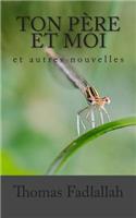 Ton P�re et moi: et autres nouvelles