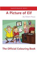 Gudh Elf & Badh Elf - BOOK 1 A Picture of Elf, The Official Colouring Book