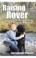 Raising Rover: Positive Pet Parenting Solutions for your Pooch