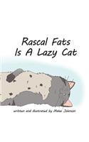 Rascal Fats is a Lazy Cat