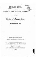 Public acts Passed by The General Assembly of The State of Connecticut (May 1861): (English)