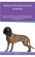 Bavarian Mountain Hound Activities Bavarian Mountain Hound Tricks, Games & Agility Includes: Bavarian Mountain Hound Beginner to Advanced Tricks, Fun Games, Agility & More