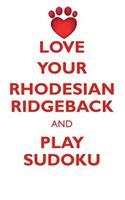 Love Your Rhodesian Ridgeback and Play Sudoku Rhodesian Ridgeback Sudoku Level 1 of 15