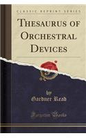 Thesaurus of Orchestral Devices (Classic Reprint)