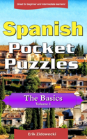 Spanish Pocket Puzzles - The Basics - Volume 1: A collection of puzzles and quizzes to aid your language learning