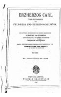 Erzherzog Carl von Österreich als Feldherr und Heeresorganisator
