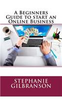A Beginners Guide to start an Online Business