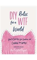 DIY Rules for a WTF World