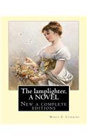 lamplighter. By: Maria S.(Susanna) Cummins. A NOVEL: New a complete editions