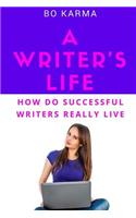 A Writer's Life: How do Successful Writers Really Live(English)