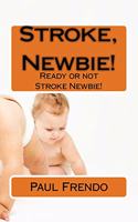 Stroke, Newbie!