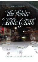 Excerpts From the White Table Cloth