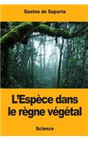 L'Espèce dans le règne végétal