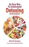 An Easy Way To Understand Detoxing For Men And Women