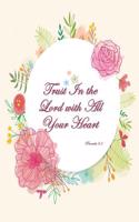 Trust in the Lord with All Your Heart Proverbs 3: 5: Special Edition Notebook (College Ruled Composition Book Journal) (8.5 X 11 Large)