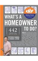 What's a Homeowner to Do?