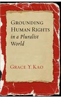 Grounding Human Rights in a Pluralist World