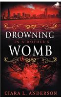 Drowning in a Mother's Womb