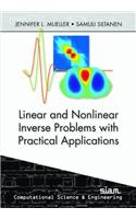 Linear and Nonlinear Inverse Problems with Practical Applications