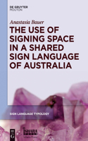 Use of Signing Space in a Shared Sign Language of Australia