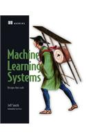 Machine Learning Systems: Designs That Scale