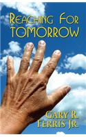 Reaching for Tomorrow