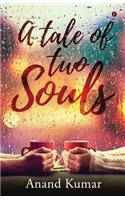 A Tale of Two Souls