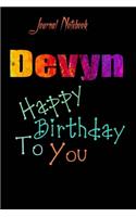 Devyn: Happy Birthday To you Sheet 9x6 Inches 120 Pages with bleed - A Great Happy birthday Gift