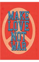 Make Love not war