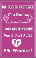 Ma Soeur Préférée M'a Donné Ce journal Intime Pour Que Je N'oublie Pas À Quel Point Elle M'adore !