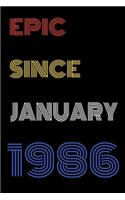 Epic Since January 1986 Notebook Birthday Gift For Women/Men/Boss/Coworkers/Colleagues/Students/Friends.