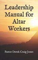 Leadership Manual for Altar Workers