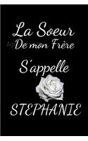 La soeur de mon Frère s'appelle Stéphanie