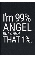 I'm 99% Angel