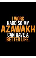 I Work Hard So My Azawakh Can Have a Better Life: Cool Azawakh Dog Journal Notebook - Azawakh Puppy Lover Gifts - Funny Azawakh Dog Notebook - Azawakh Owner Gifts - Azawakh Dad & Mom Gifts. 6 x 9 in