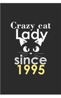 crazy cat lady since 1995 Notebook birthday Gift