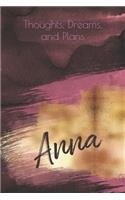 Thoughts, Dreams, and Plans: Anna (personalized lined notebook, journal, diary)