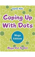 Coping Up With Dots Mega Edition: Mega Dot To Dot