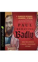 Paul Behaving Badly