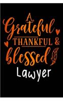 grateful thankful & blessed Lawyer: Gratitude Journal for More Mindfulness, Happiness and Productivity The Perfect Gift for women, men & kids To Cultivate An Attitude Of Gratitude