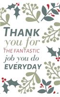 Thank you for the fantastic job you do every day