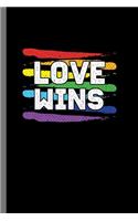 Love wins: LGBTQ Gay Homo Trans Lesbian Love equality Pride Day Gift (6"x9") Lined notebook Journal to write in