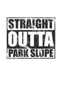 Straight Outta Park Slope 120 Page Notebook Lined Journal for Park Slope Brooklyn NYC Pride