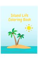 Island Life Coloring Book: Coloring Toy Gifts for Adults Island Paradise Dream - Cute Easy and Relaxing Large Print Enchanting Island Escape Gifts