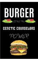 Burger Gives Me Genetic Counselor S Power: A line journal gift for genetic counselor. A gift for burger lover.