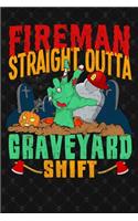 Fireman Straight Outta Graveyard Shift
