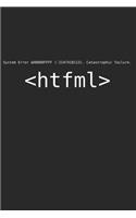 System Error Catastrophic Failure HTFML