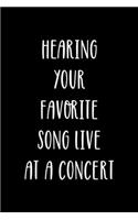 Hearing Your Favorite Song Live At A Concert: Notebook Journal Composition Blank Lined Diary Notepad 120 Pages Paperback Black Solid Concerts