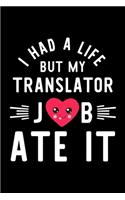 I Had A Life But My Translator Job Ate It